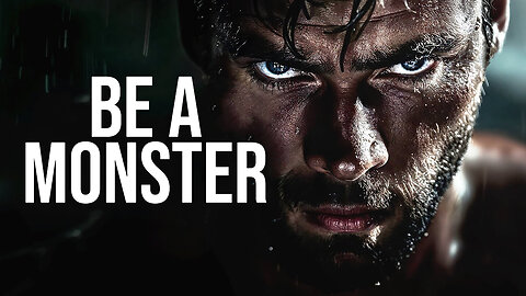 Be A Monster - Motivational Speech