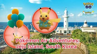 Pokémon Air Adventures: Jeju Island, South Korea