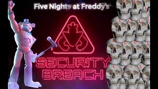 Deathcount 666! (Also jump-scared through a wall!) [FNAF Security Breach]