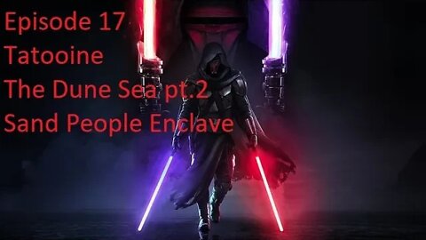 Episode 17 Let's Play Star Wars: Knights of the Old Republic - Dark Lord - Sand People Enclave