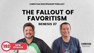 The Fallout of Favoritism Genesis 27 | RIOT Podcast Ep 192 | Christian Discipleship Podcast