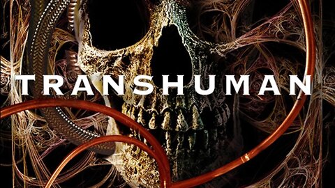 Transhumanism THE ELITES ARE TRYING TO LIVE FOREVER !!