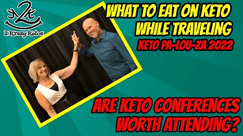 Are Keto Conferences worth attending? | What to eat on keto while traveling | Keto Pa-Lou-Za 2022