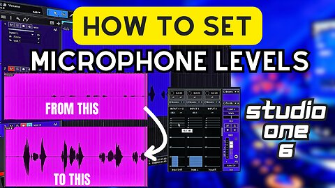 How To SET your Microphone Levels for Studio One 6!