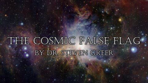 The Cosmic False Flag