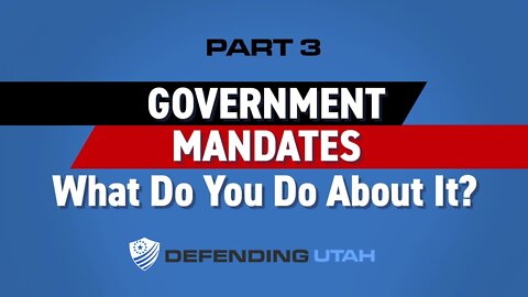 Part 3 Solutions - What Can We Do About Government Mandates?