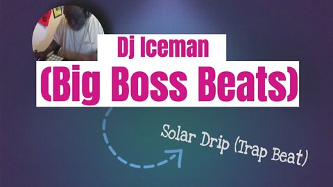 Dj Iceman (Big Boss Beatz) Solar Drip Drip (Trap Beat)