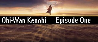 Obi-Wan Kenobi - Episode One - Review