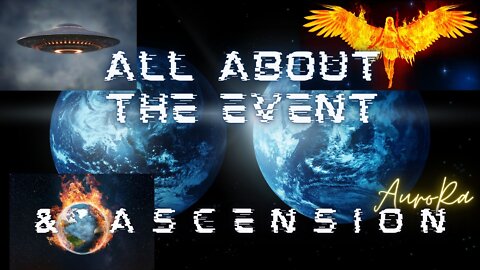 All About THE EVENT & Ascension | The New Earth