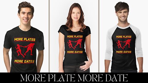 MORE PLATES MORE DATES |GYM ART | MORE PLATES MORE DATES COOL FUNNY T-SHIRT