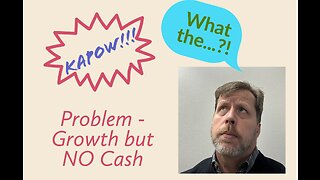 Your business can grow and STILL have cash problems