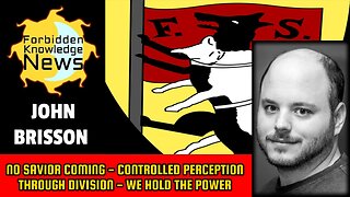 No Savior Coming - Controlled Perception Through Division - We Hold the Power | John Brisson