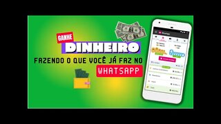 APP PARA GANHAR DINHEIRO FAZENDO O QUE VOCÊ JÁ FAZ NO WHATSAPP