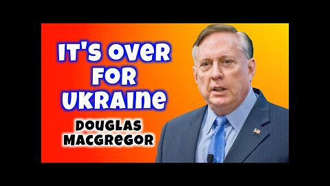 Douglas Macgregor: Great Reset, Russia, Ukraine & Western Geopolitical Strategies