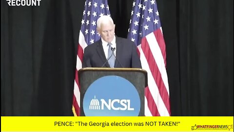 PENCE: "The Georgia election was NOT TAKEN!"