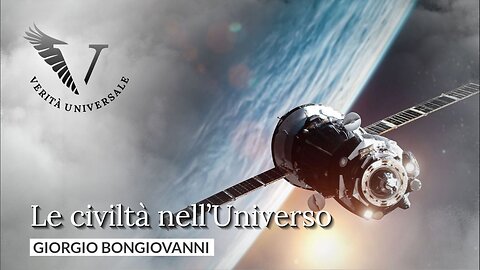 Le civiltà nell'Universo - Giorgio Bongiovanni