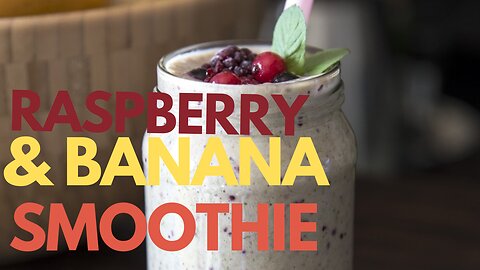 banana & Raspberry Smoothie With Health Benefits