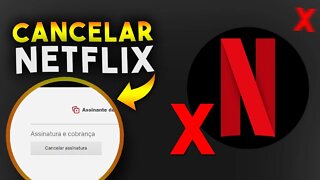 Como CANCELAR ASSINATURA da NETFLIX ATUALIZADO 2022 (PC e Celular)