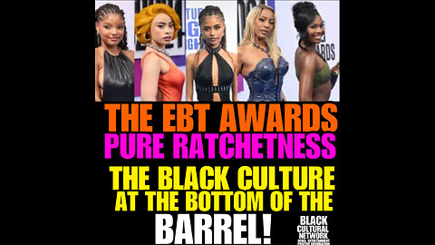 BCN #39 THE EBT AWRDS IS PURE RATCHETNESS