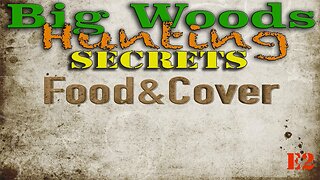 Big Woods Hunting Secrets Food & Cover E2