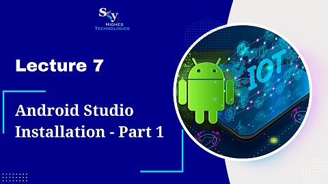7. Android Studio Installation - Part 1 | Skyhighes | Android Development`