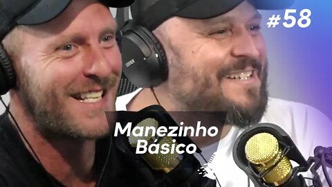 MANEZINHO BÁSICO | Humoristas #58