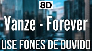 Vanze - Forever (feat. Brenton Mattheus) | 8D AUDIO (USE FONES DE OUVIDO 🎧)