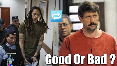 BRITTNEY GRINER RELEASED FROM RUSSIA JAIL GOOD OR BAD?