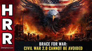 BRACE FOR WAR: Civil War 2.0 cannot be avoided