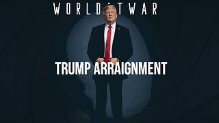 World At WAR 'Trump arraignment' LIVE