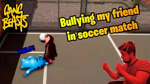 Bullying my friend in Gang Beast's Soccer/Football Match! MattLong6 vs Reekingcorpse