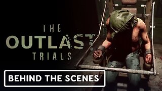 The Outlast Trials - Official Trial 6: Design Behind the Scenes Video