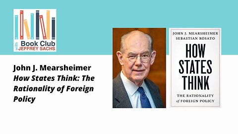 Jeffrey Sachs: Conversation With John Mearsheimer, How States Think1