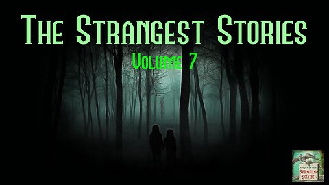 The Strangest Story | Volume 7 | Supernatural StoryTime E232