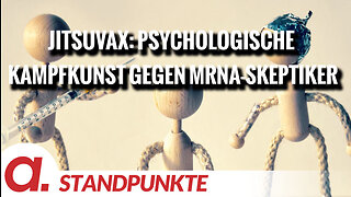 Jitsuvax: Psychologische Kampfkunst gegen mRNA-Skeptiker | Von Norbert Häring