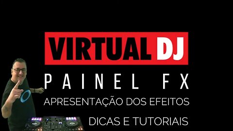 Apresentando os Efeitos do PAINEL FX no VirtualDJ
