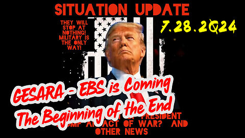 Situation Update 7-28-2Q24 ~ Q Drop + Trump u.s Military - White Hats Intel ~ SG Anon Intel