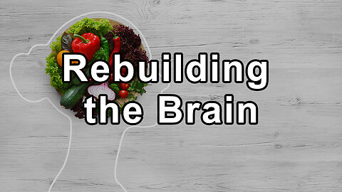 Rebuilding the Brain: The Impact of Diet and Lifestyle Choices - Gabriel Cousens, MD
