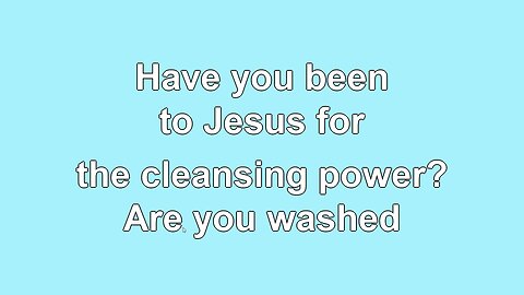 Are You Washed in the Blood Verses 1-4