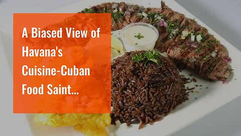 A Biased View of Havana's Cuisine-Cuban Food Saint Louis-Cuban Food Truck