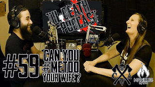 #59: Can You #metoo Your Wife?? | Til Death Podcast | 9.1.2020