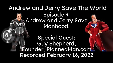 Episode 9: Andrew and Jerry Save Manhood!