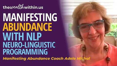Using Neuro-Linguistic Programming (NLP) to Manifest Abundance