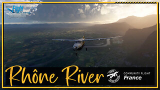 Rhône River Tour | Community Flight | MSFS Cinematic