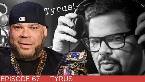Episode 68 - Tonights special guest - Tyrus