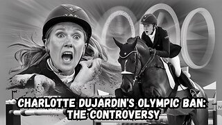 Why Charlotte Dujardin Was Banned From The Olympics