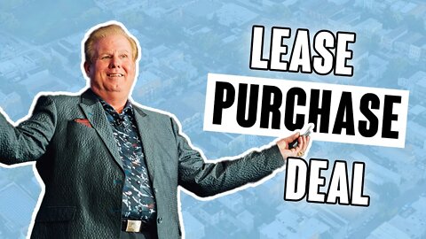 What is a LEASE Purchase Deal and How Does it Work?