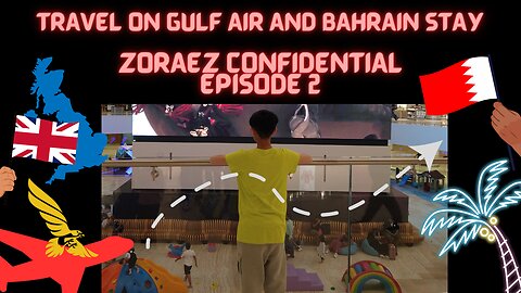 TRAVEL ON GULF AIR AND BAHRAIN STAY | Zoraez Confidential Ep 2