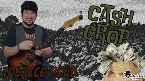 Tobacco Road - Cash Crop *Stanford Lee Show*