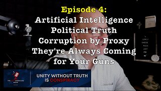 Episode 4: AI • Political Truth • Corruption by Proxy • Porn for Kids • They’re Coming for Your Guns